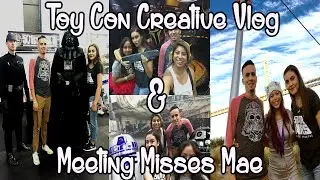 Santa Rosa ToyCon 2015 & Meet MissesMae VLOG!