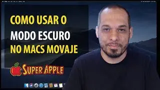 Aula de Mac: Como Usar o Modo Escuro no MacOS Mojave #