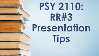 PSY 2110: RR#3 Report & Presentation Tips