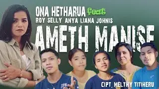 ONA HETHARUA  Feat  ANAK2 AMETH --AMETH MANISE (OFFICIAL MUSIC VIDEO)