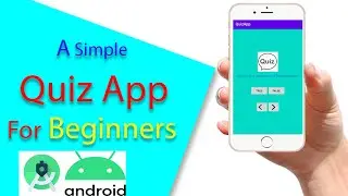 How To Create a  Simple Quiz App in Android Studio | A Simple App in Android studio for Beginners