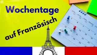 Französisch lernen für Anfänger | Die Wochentage auf Französisch | Deutsch-Französisch A1