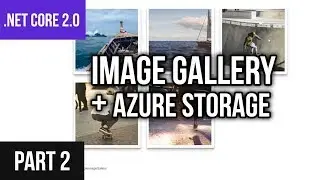 .NET Core 2.0 Gallery App Azure Tutorial - Part 2