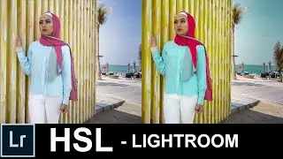 HSL Lightroom tutorial - How to change colors in Lightroom