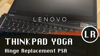 Lenovo ThinkPad Yoga Hinge Replacement PSA