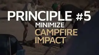 Leave No Trace Principle #5: Minimize Campfire Impacts (No Subtitles)