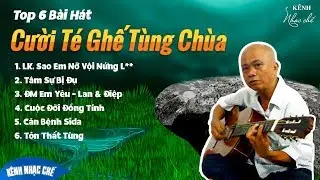 TOP 6 BÀI HÁT CƯỜI TÉ GHẾ CỦA TÙNG CHÙA | #NHACCHETUNGCHUA