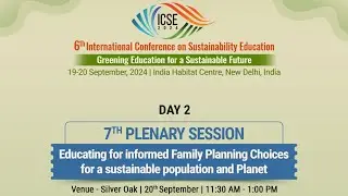 7th Plenary Session | 6th International Conference on Sustainability Education | ICSE 2024