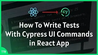 How To Write Tests With Cypress UI Commands