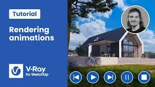 V-Ray for SketchUp tutorial — Creating and exporting animations