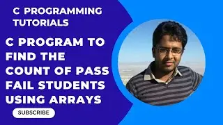 C program to count number of pass and fail students in array Complete Logic with Explanation Part-34