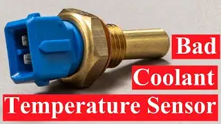 How to tell if you have bad engine coolant temperature sensor