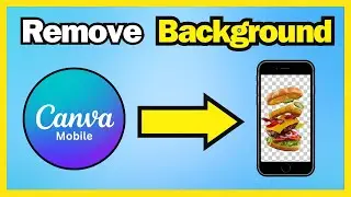 How To Remove Background In Canva Mobile App
