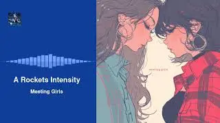 Meeting Girls - A Rocket's Intensity [Explicit]