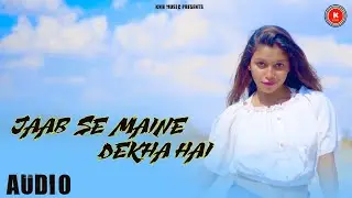 JAAB SE MAINE DEKHA HAI:AUDIO|VICKY KACHAP| KNH MUSIC|RAVI STUDIO