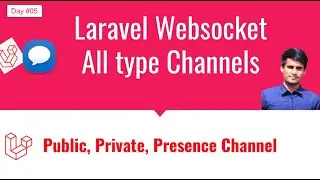 #05 Laravel Real time Chat Applcation Public, Private and Presence Channel In Laravel Broadcasting