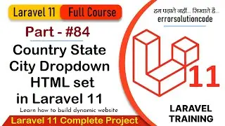 Laravel 11 Full Course | #84 Laravel 11 country state city dropdown HTML set