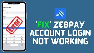 How to Fix Zebpay Account Login Not Working 2024?