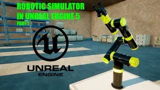 ROBOTIC SIMULATOR IN UNREAL ENGINE. PART 1