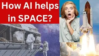 How AI helps in SPACE? | How Artificial Intelligence helps in SPACE exploration | SciTechWiz Channel