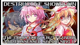 Destructive Showdown - The Complement [Touhou V. Mix] / but Flandre and Possessed Satori sing it