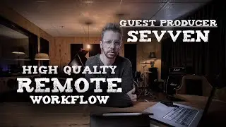 How to give remote clients a high quality online audio experience Ft SEVVEN | GUEST PRODUCER Ep 2