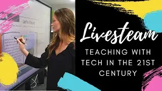 Teaching with Tech in the 21st Century