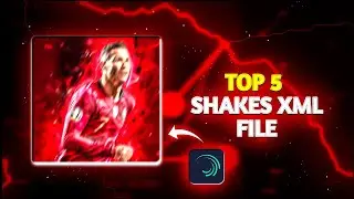 ✨TOP 5 SHAKES 🔥 XML FILE [ ALIGHTMOTION ] ZaheerOpEdits