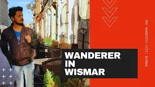 Wismar: The Hanseatic City..