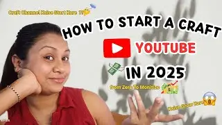 📌 How to Start a Craft YouTube Channel in 2025 & Grow Fast! 🎨🚀#howtostartyoutubechannel #2025