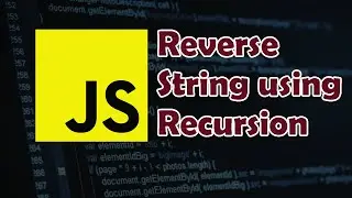 How to Reverse a String in JavaScript using Recursion