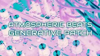 Atmospheric Beats - 10min unattended generative modular ambient