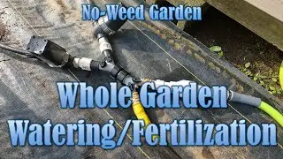 No-Weed Garden:  Easy, Simple Watering & Fertilizing