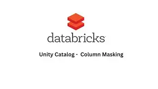 15 - Unity Catalog - Column Masking