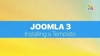 Joomla 3 Basics For Beginners - Installing a template