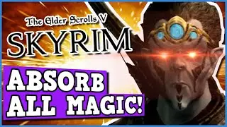 SKYRIM ABSORB MAGIC ONLY CHALLENGE IS BROKEN - Skyrim is a Perfectly Balanced game with no exploits