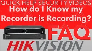 Hikvision FAQ - How Do I Know if my NVR or DVR is Recording