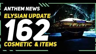 Anthem Elysian Update \\ Earn more than 160 Items