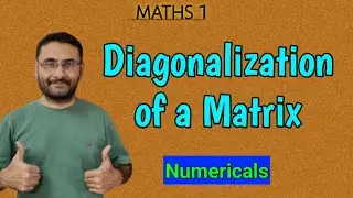 Diagonalization of a Matrix | Numerical | Matrices | Maths