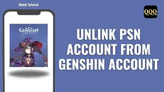 How To Unlink PSN Account From Genshin Impact