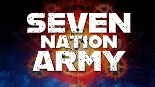 SEVEN NATION ARMY | Epic Version By The White Stripes