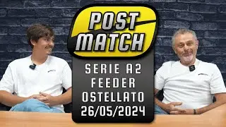 Post Match - Serie A2 Feeder - Ostellato 26/05/2024