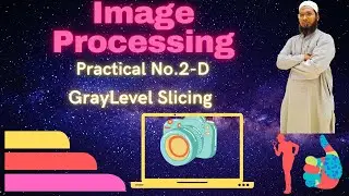 Practical No.2-D : Gray Level Slicing