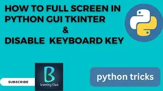 How to full screen in python GUI tkinter and Disable key in python