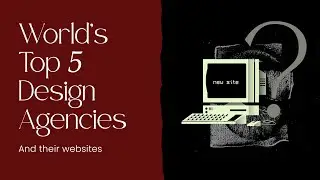 World’s Top 5 design agencies and their websites