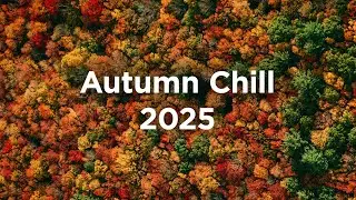 Autumn Chill Vibes 2024 🍂 Chill House Mix