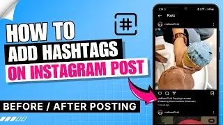 How to Add Hashtags on Instagram After Posting / Before Posting ✅