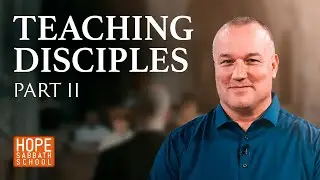 Lesson 8: Teaching Disciples: Part II