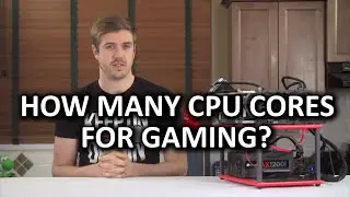 CPU Cores for Gaming: How many do you need? - Q1 2015 Update