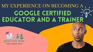 How do I become a Google Certified Educator and Google certified trainer | My experience | you can